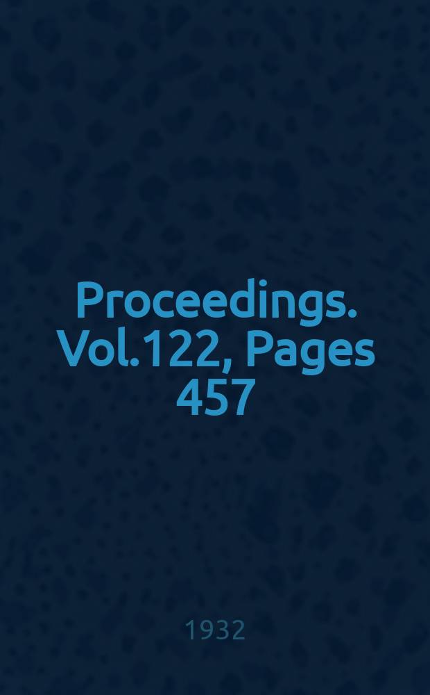 Proceedings. Vol.122, Pages 457