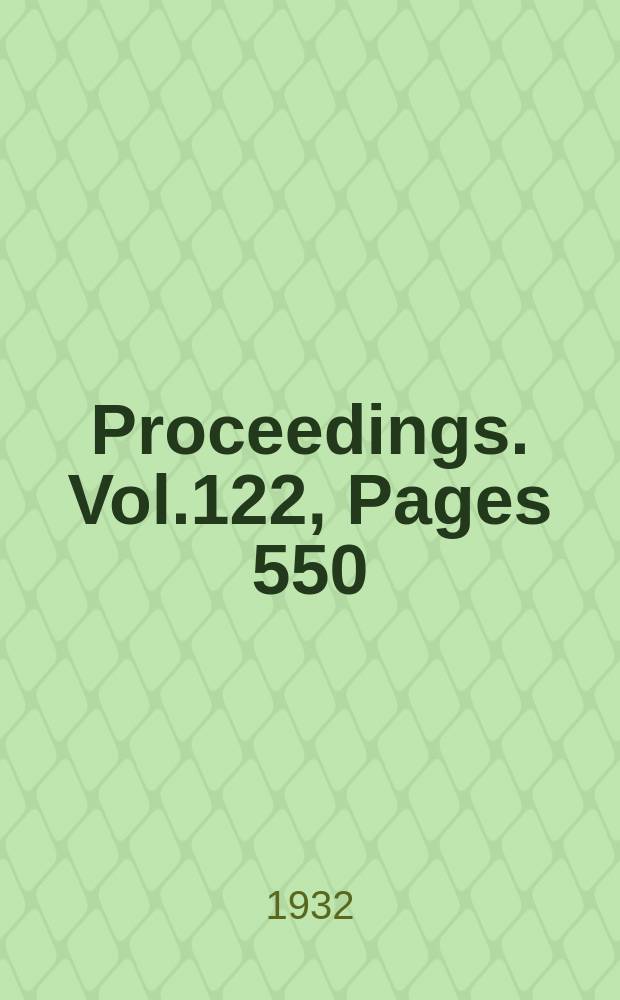Proceedings. Vol.122, Pages 550