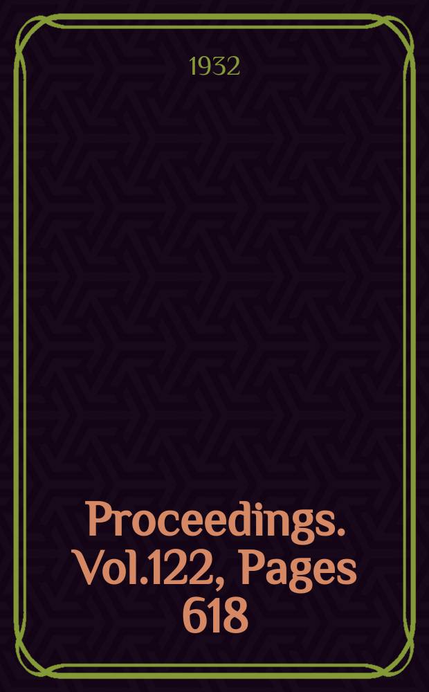 Proceedings. Vol.122, Pages 618