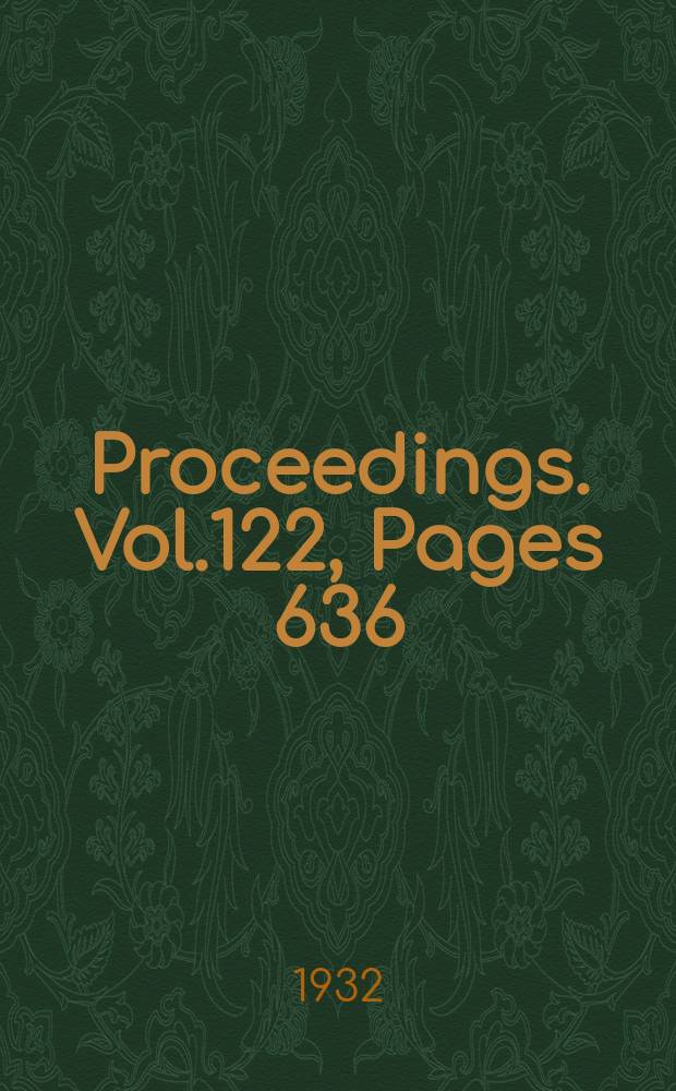 Proceedings. Vol.122, Pages 636