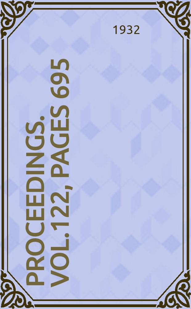 Proceedings. Vol.122, Pages 695