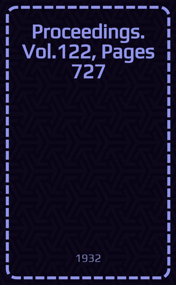 Proceedings. Vol.122, Pages 727