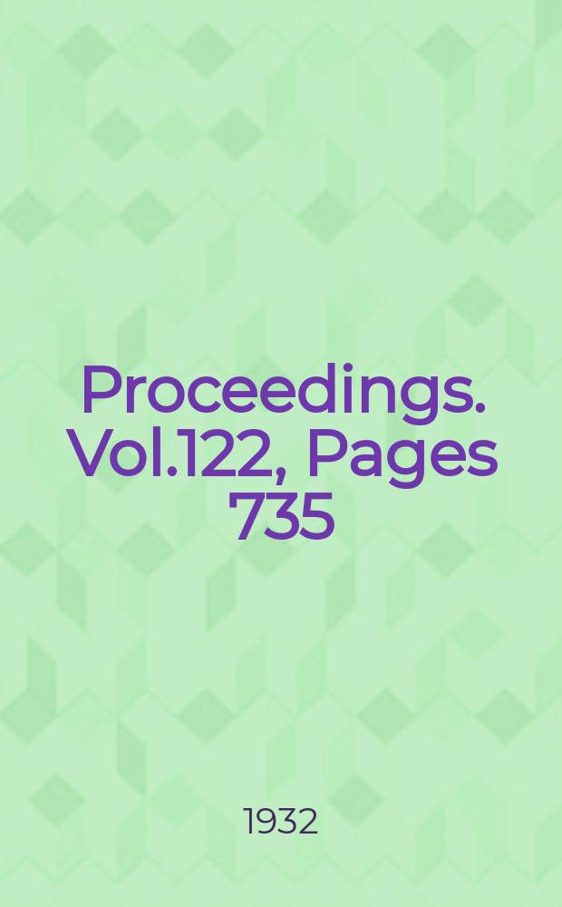 Proceedings. Vol.122, Pages 735