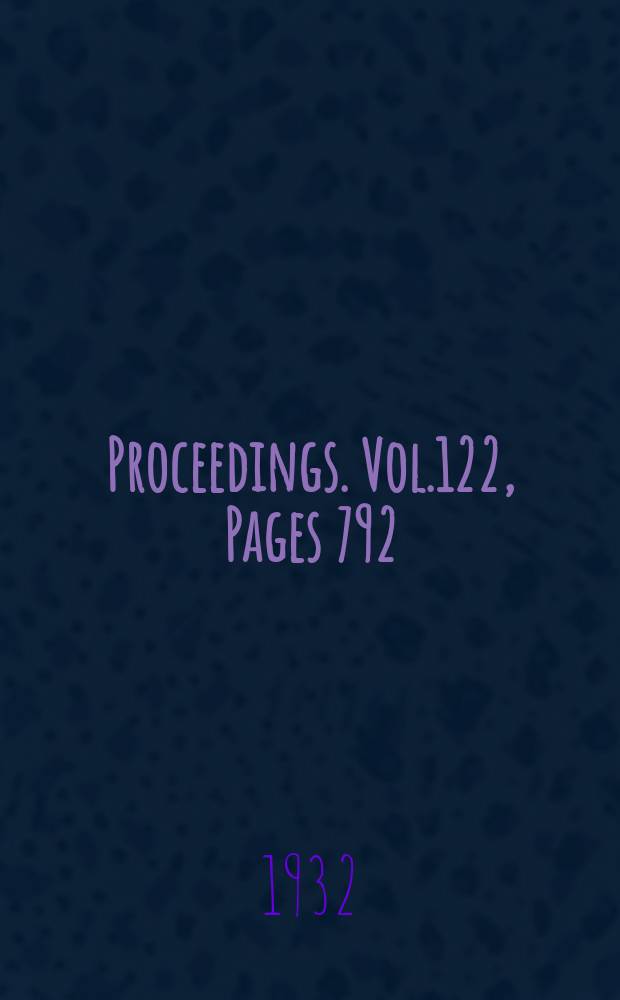 Proceedings. Vol.122, Pages 792