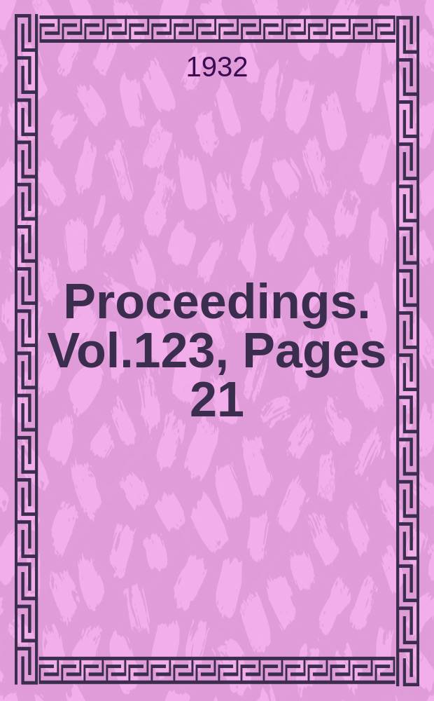 Proceedings. Vol.123, Pages 21
