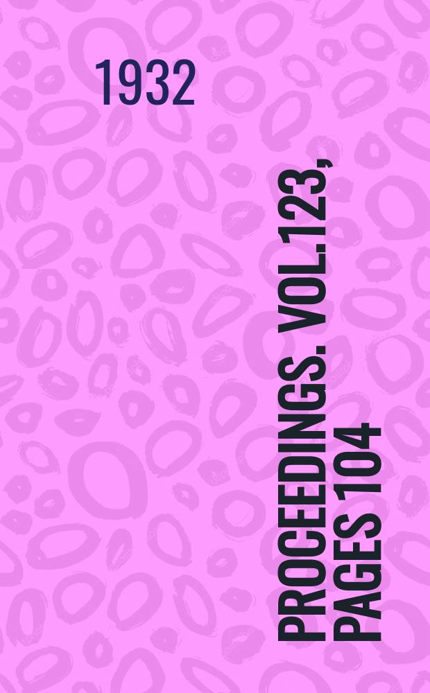 Proceedings. Vol.123, Pages 104