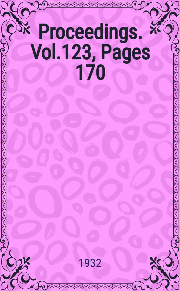 Proceedings. Vol.123, Pages 170