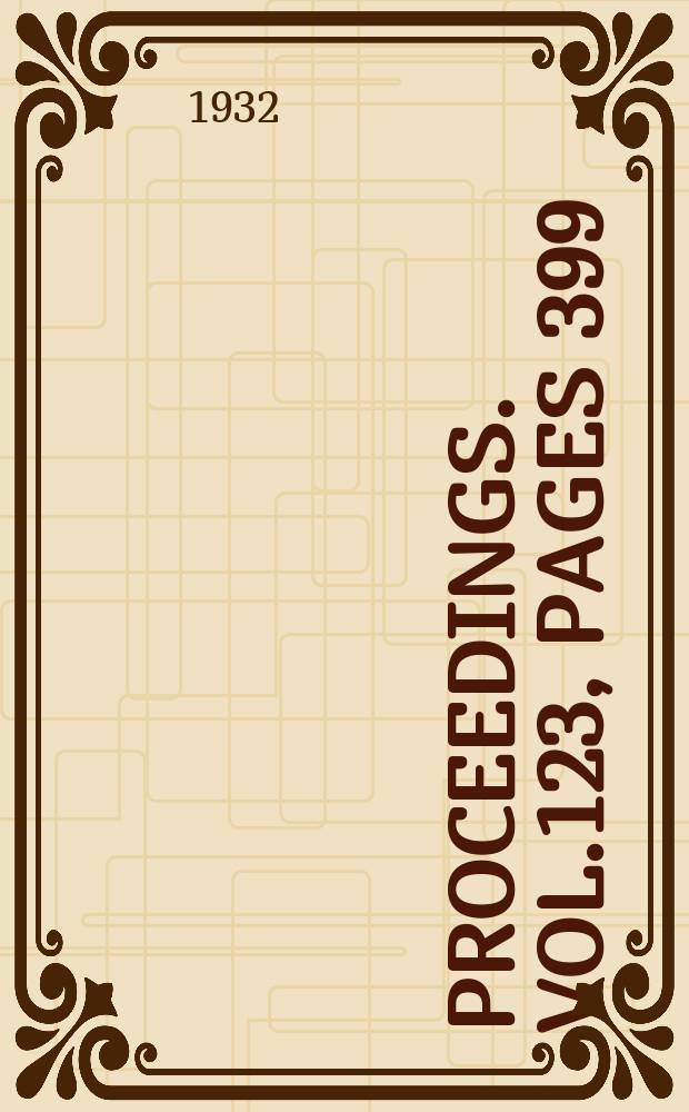 Proceedings. Vol.123, Pages 399