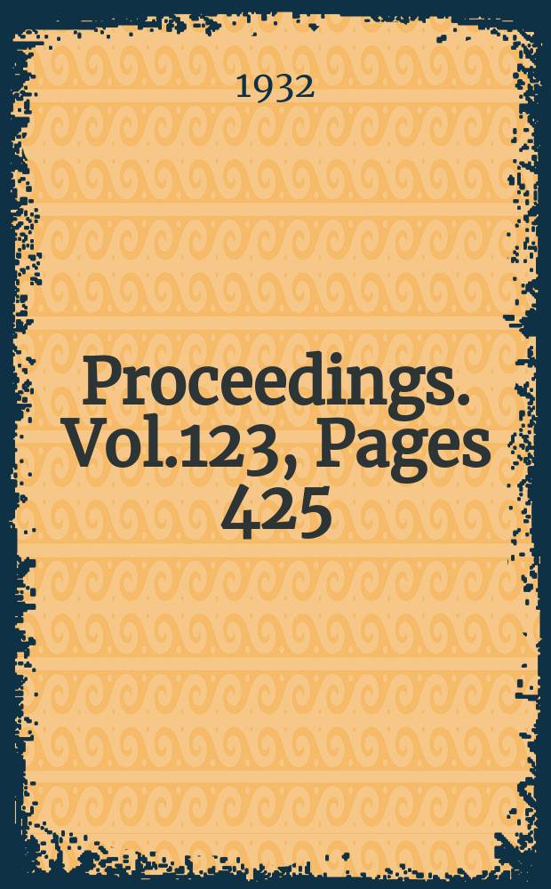 Proceedings. Vol.123, Pages 425
