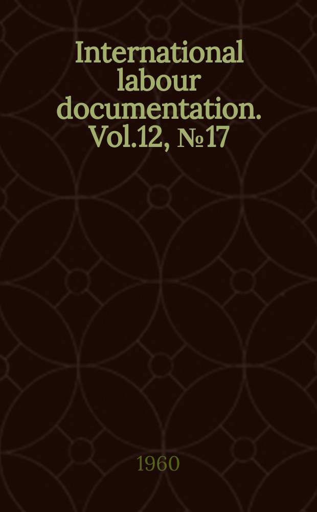 International labour documentation. Vol.12, №17