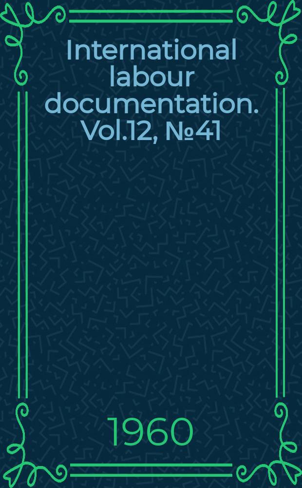 International labour documentation. Vol.12, №41