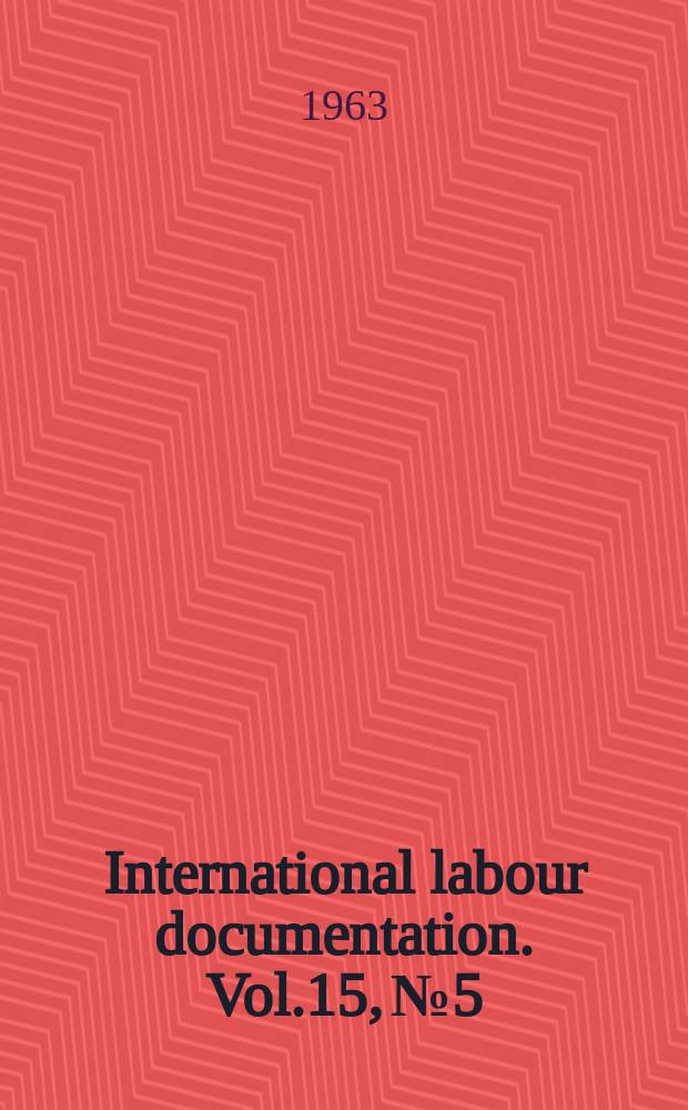 International labour documentation. Vol.15, №5