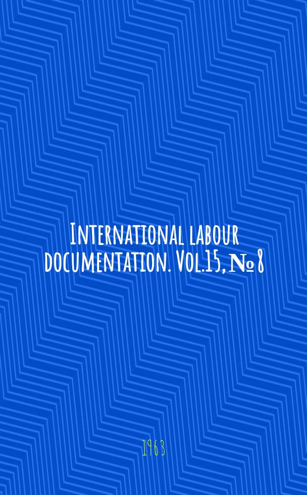 International labour documentation. Vol.15, №8
