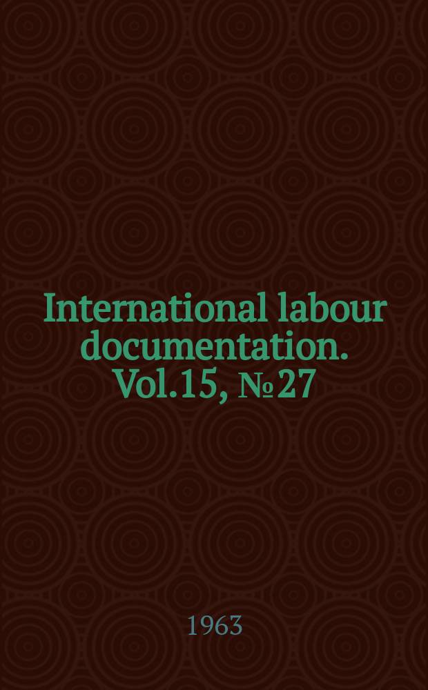 International labour documentation. Vol.15, №27