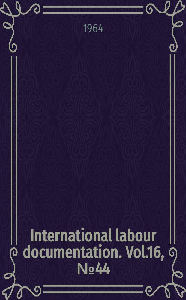International labour documentation. Vol.16, №44