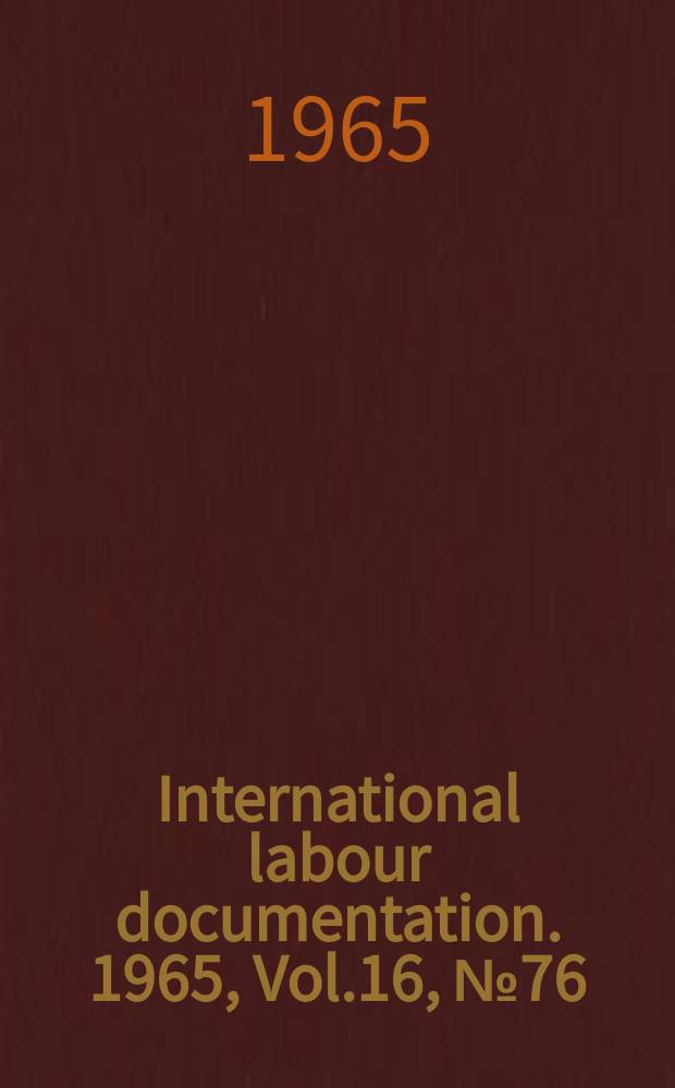 International labour documentation. 1965, Vol.16, №76