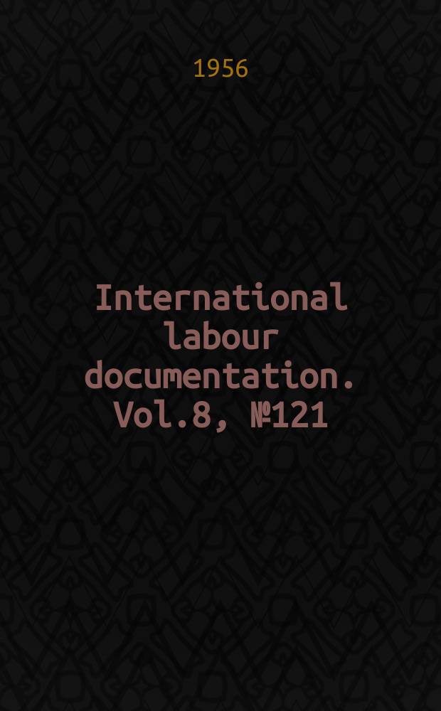 International labour documentation. Vol.8, №121