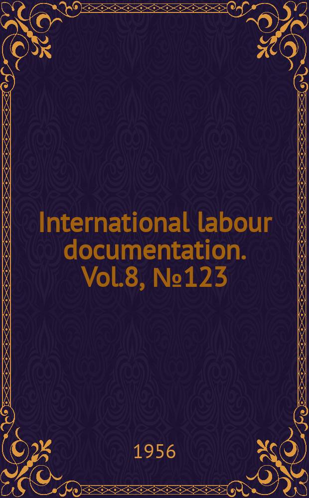 International labour documentation. Vol.8, №123