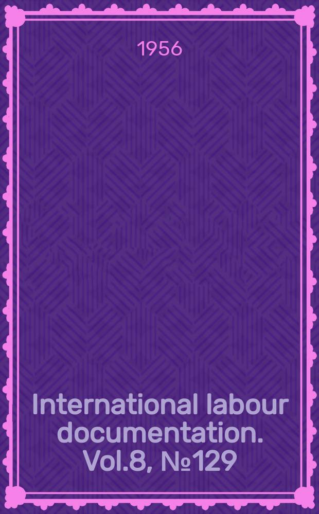 International labour documentation. Vol.8, №129