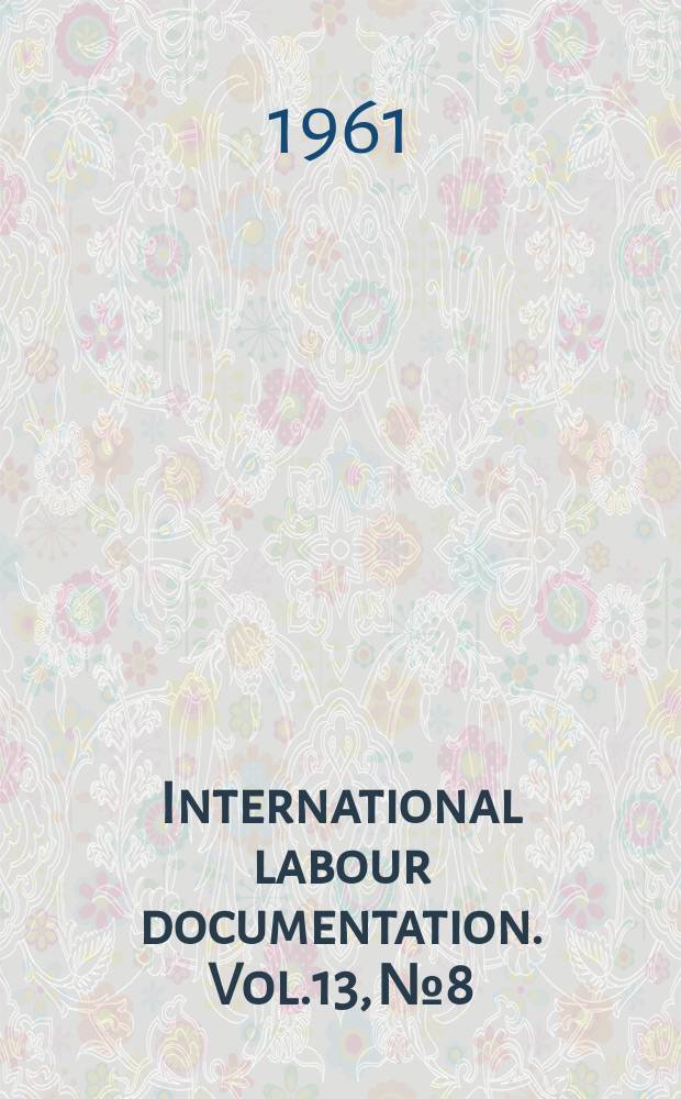 International labour documentation. Vol.13, №8