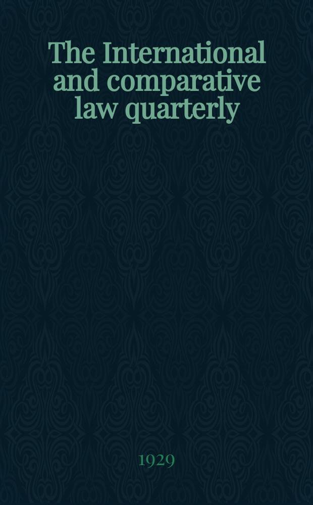 The International and comparative law quarterly : The journal of the Society of comparative legislation. 3 Ser. Vol.11, №4