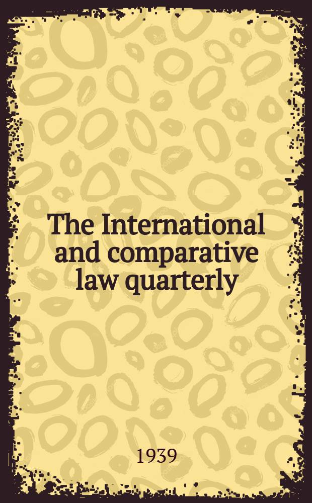 The International and comparative law quarterly : The journal of the Society of comparative legislation. 3 Ser. Vol.21, P.1