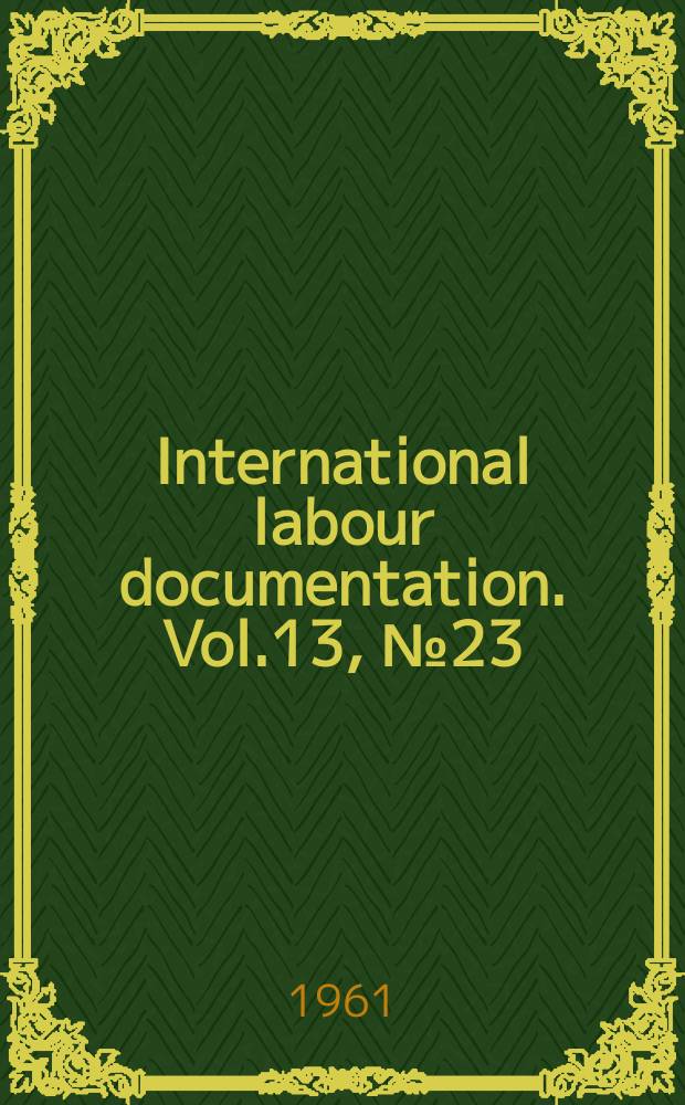 International labour documentation. Vol.13, №23