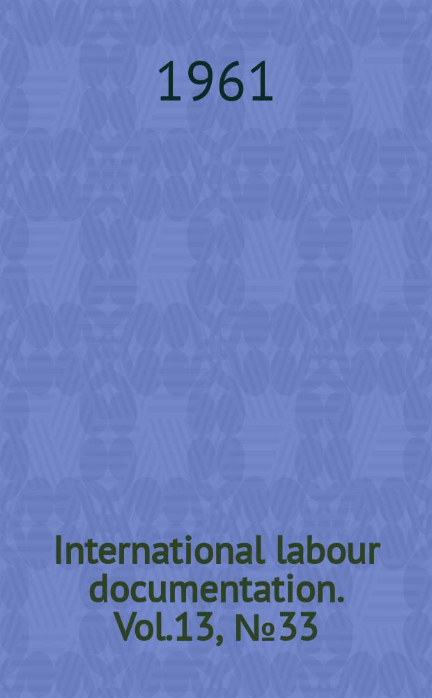 International labour documentation. Vol.13, №33