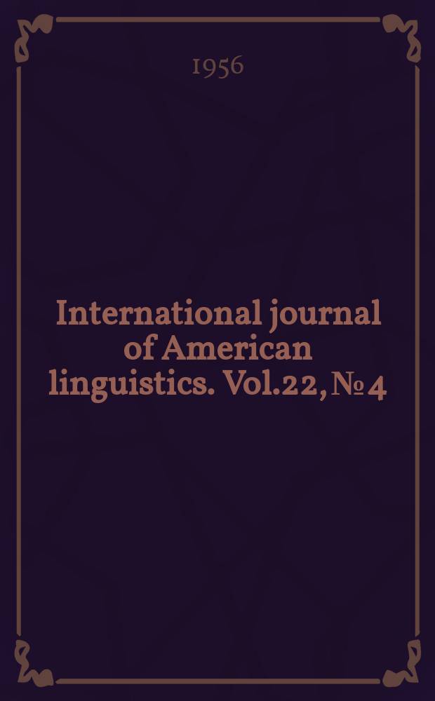 International journal of American linguistics. Vol.22, №4