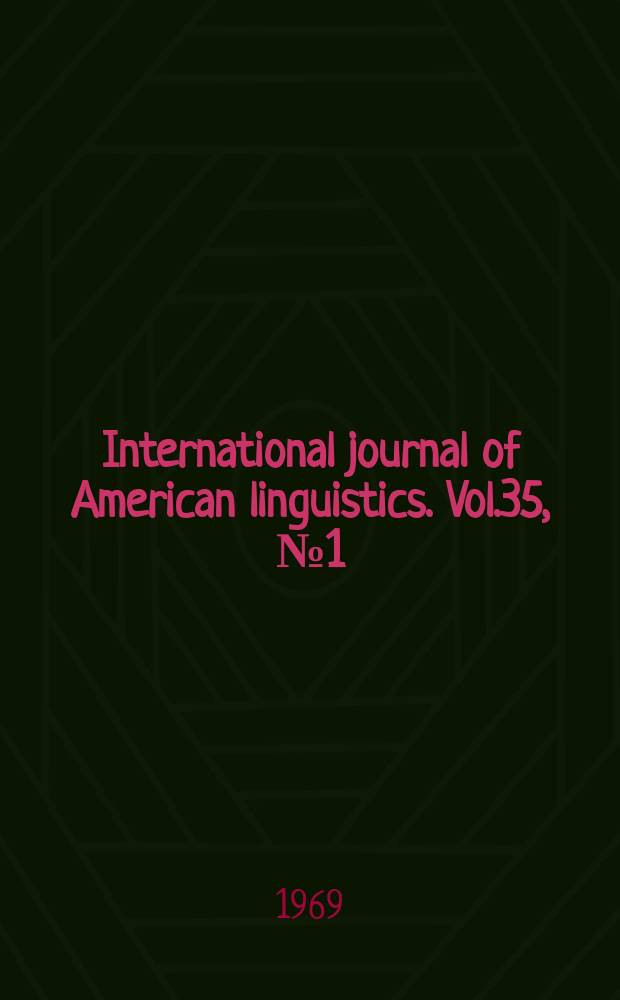 International journal of American linguistics. Vol.35, №1(P.1)
