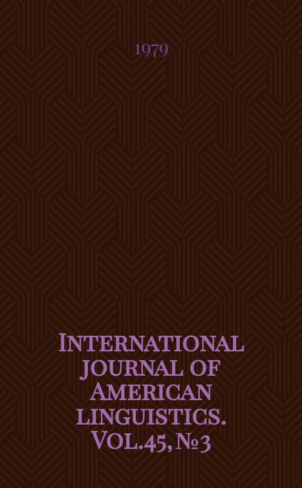 International journal of American linguistics. Vol.45, №3