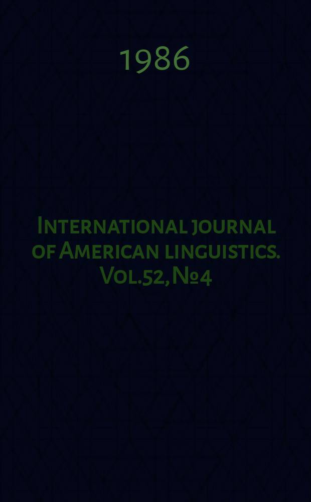 International journal of American linguistics. Vol.52, №4