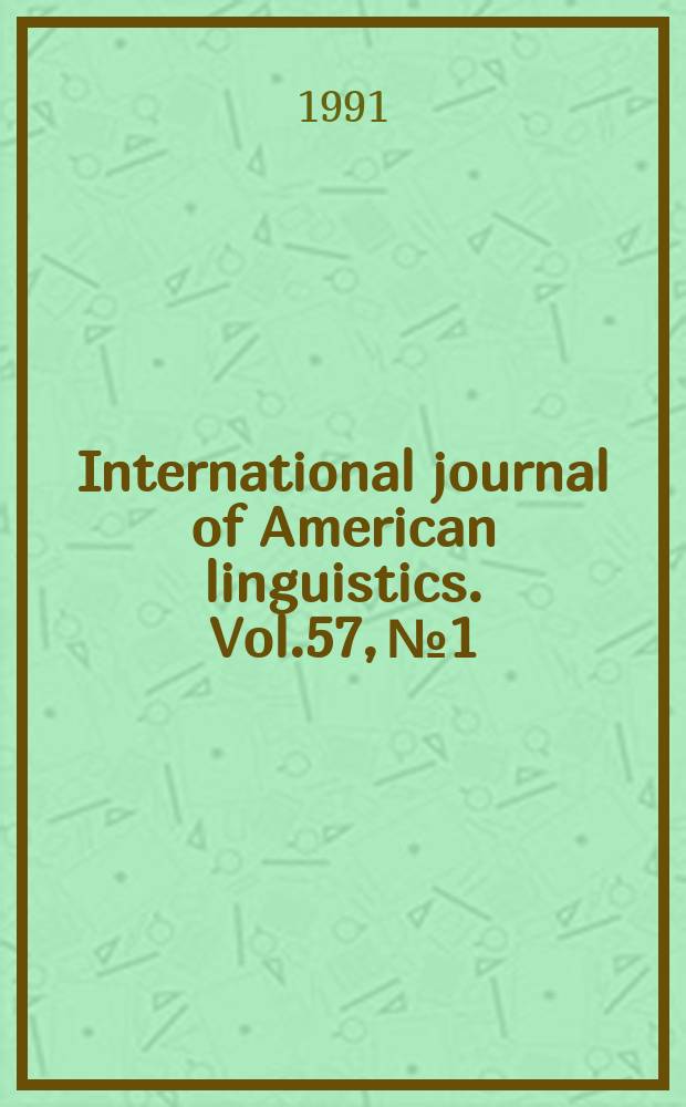 International journal of American linguistics. Vol.57, №1
