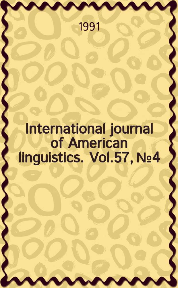 International journal of American linguistics. Vol.57, №4