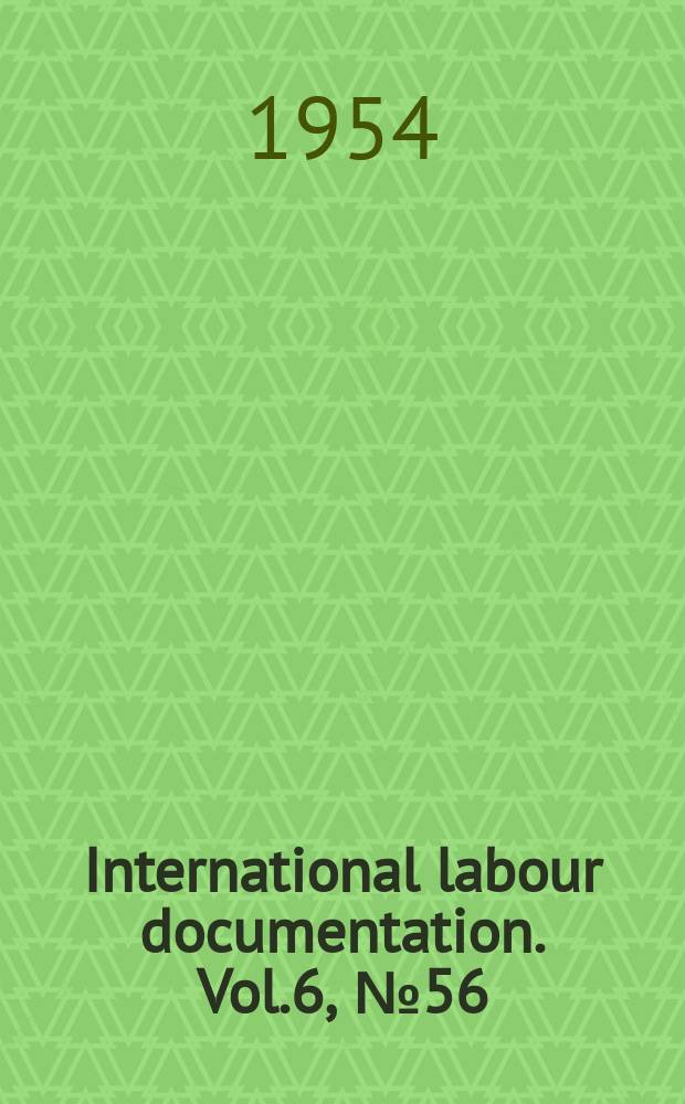 International labour documentation. Vol.6, №56