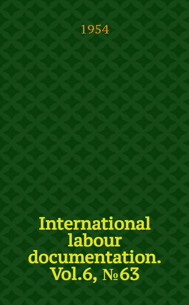 International labour documentation. Vol.6, №63