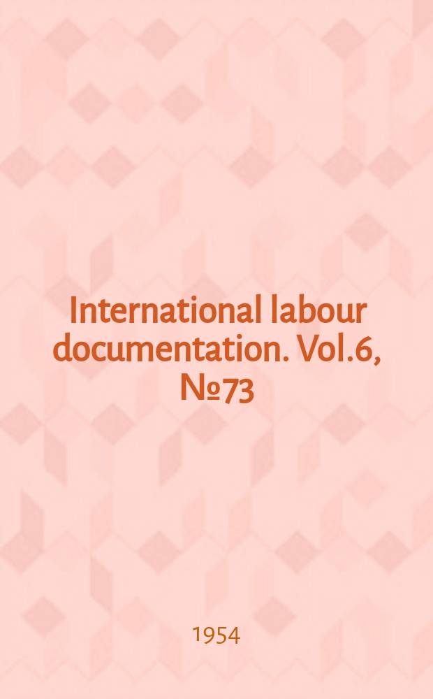 International labour documentation. Vol.6, №73