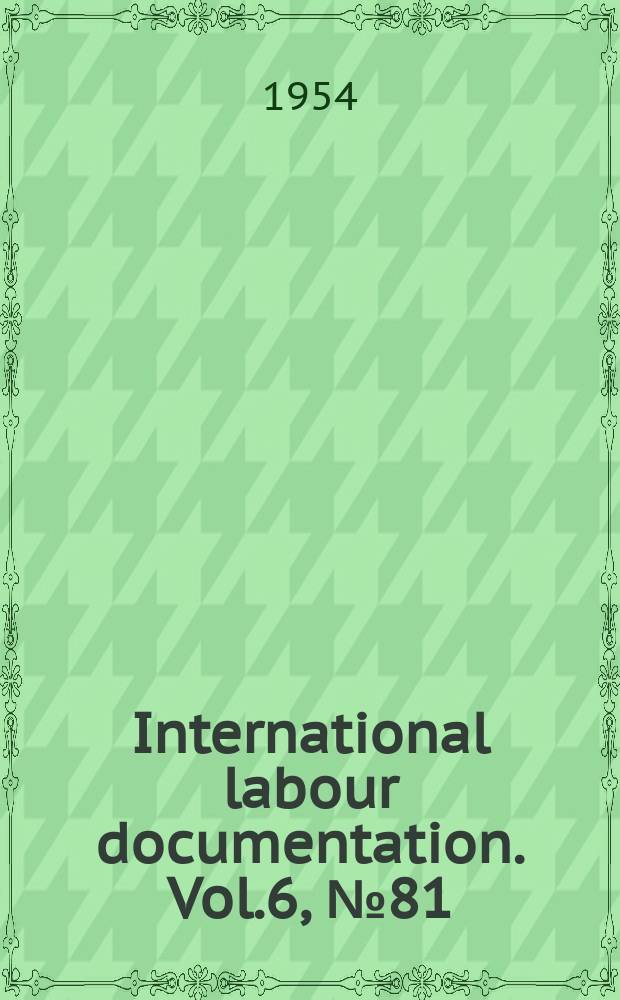 International labour documentation. Vol.6, №81