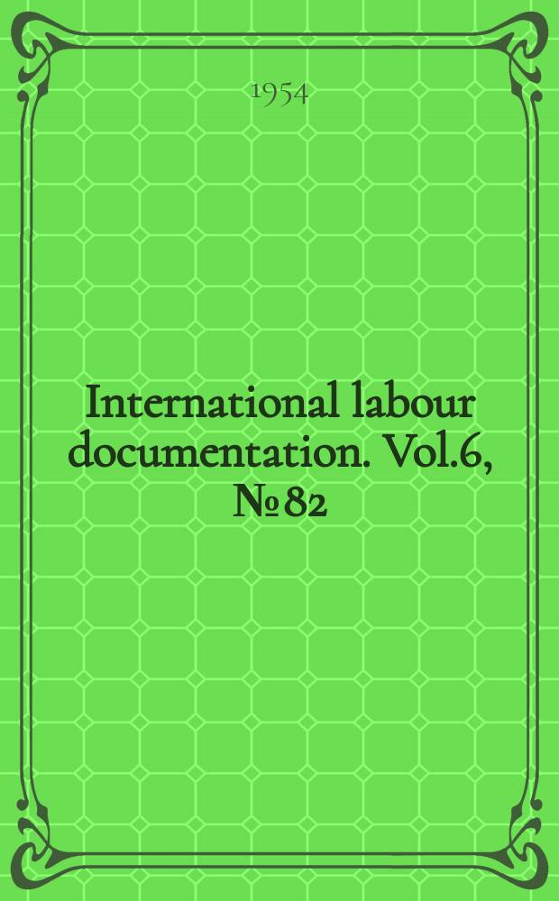 International labour documentation. Vol.6, №82