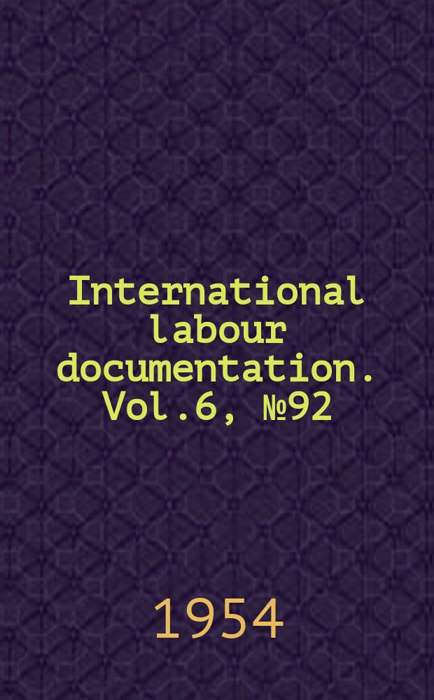 International labour documentation. Vol.6, №92