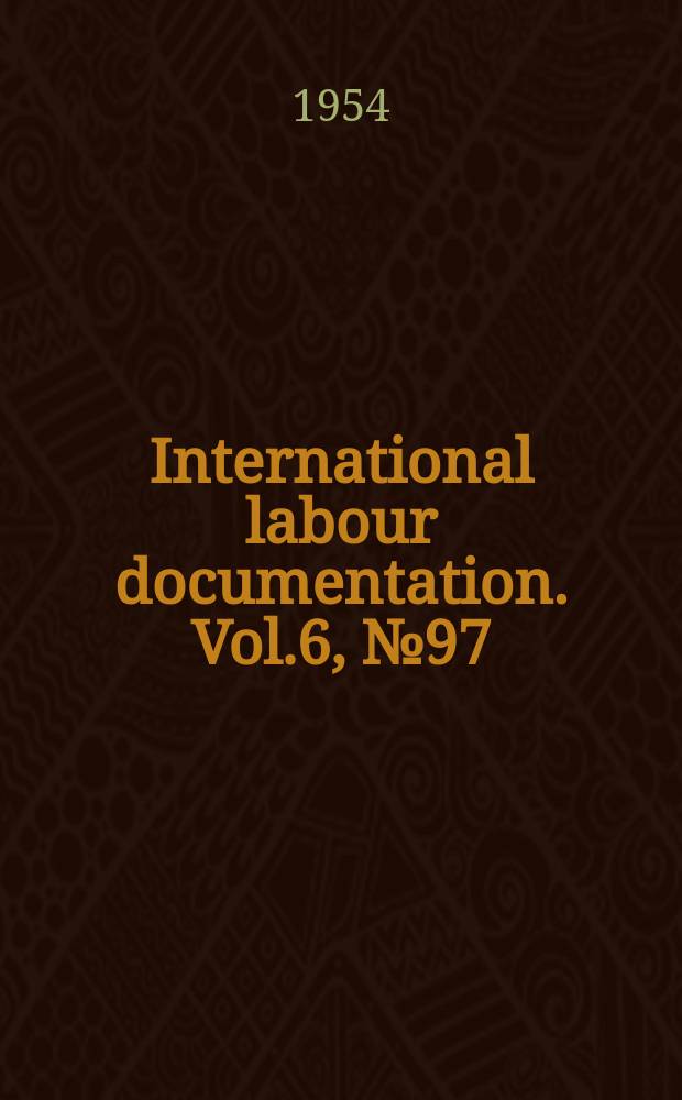 International labour documentation. Vol.6, №97