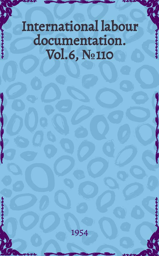 International labour documentation. Vol.6, №110