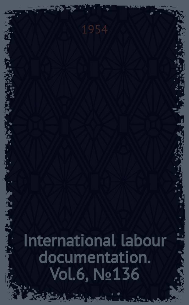 International labour documentation. Vol.6, №136