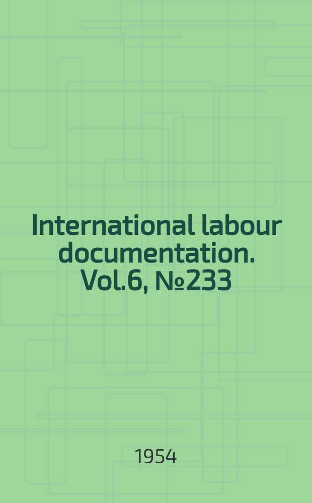 International labour documentation. Vol.6, №233