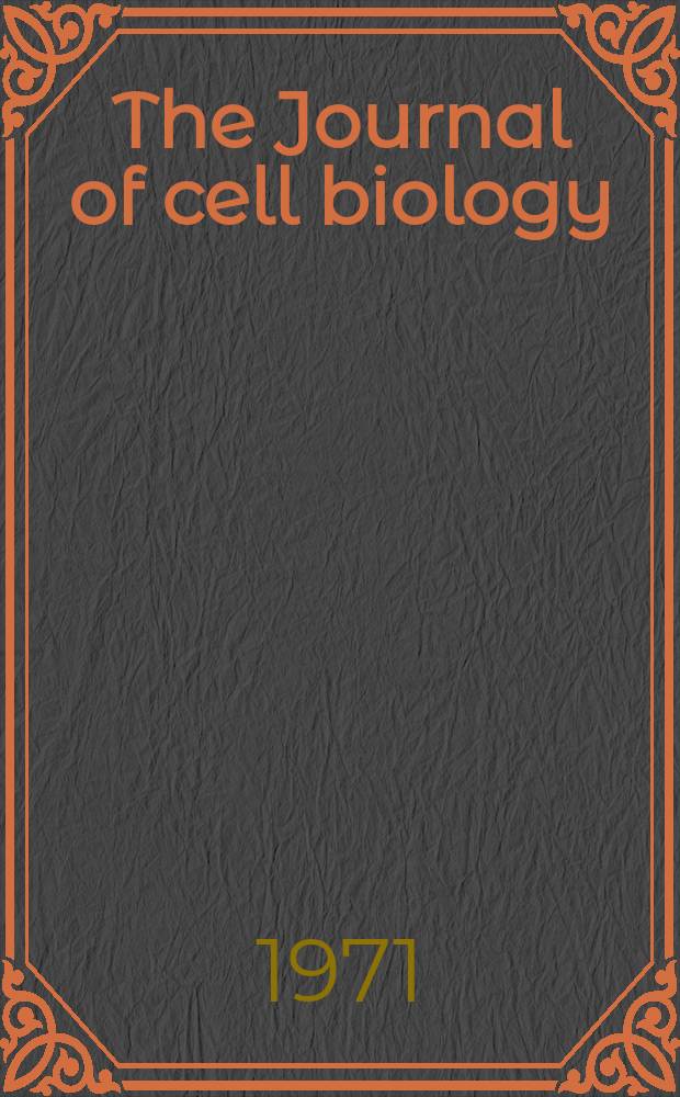 The Journal of cell biology : Formerly the Journal of biophysical and biochemical cytology. Vol.48, №1