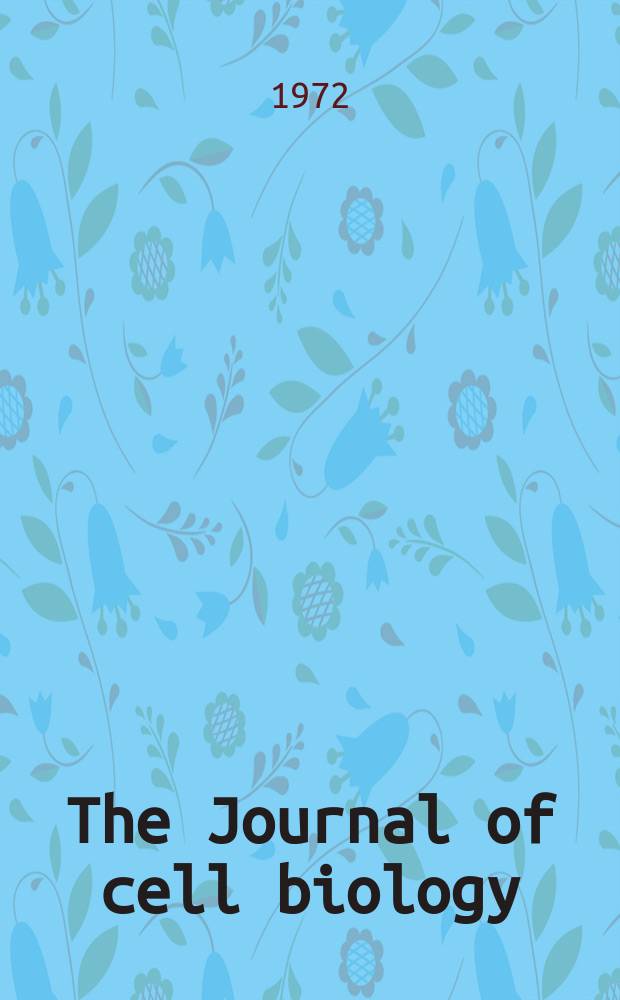 The Journal of cell biology : Formerly the Journal of biophysical and biochemical cytology. Vol.53, №2