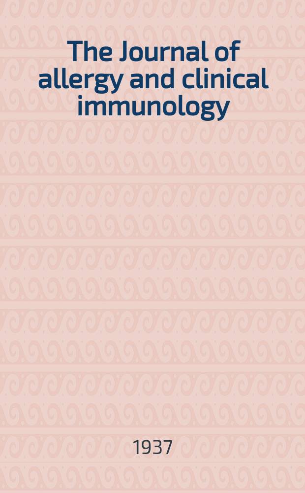 The Journal of allergy and clinical immunology : Including "Allergy abstracts" Offic. organ of Amer. acad. of allergy. Vol.9, №5