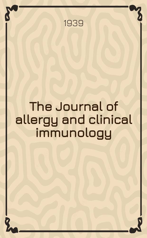 The Journal of allergy and clinical immunology : Including "Allergy abstracts" Offic. organ of Amer. acad. of allergy. Vol.10, №3