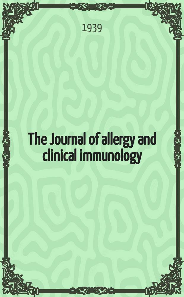 The Journal of allergy and clinical immunology : Including "Allergy abstracts" Offic. organ of Amer. acad. of allergy. Vol.11, №1