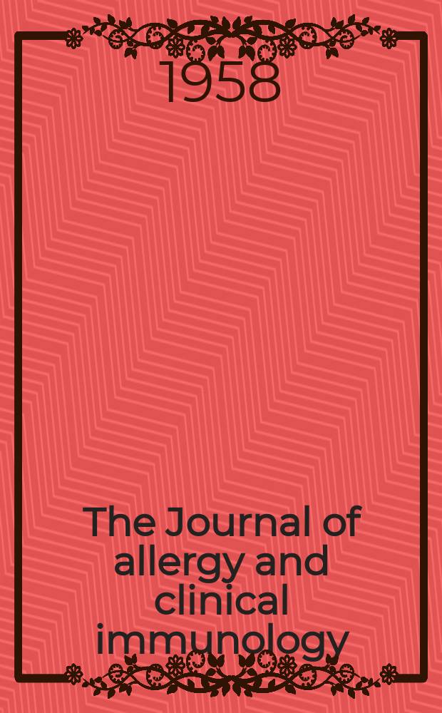 The Journal of allergy and clinical immunology : Including "Allergy abstracts" Offic. organ of Amer. acad. of allergy. Vol.29, №4